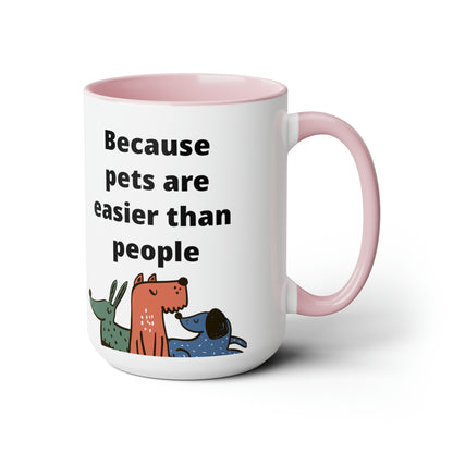 Pets are Easier Two-Tone Coffee Mugs, 15oz