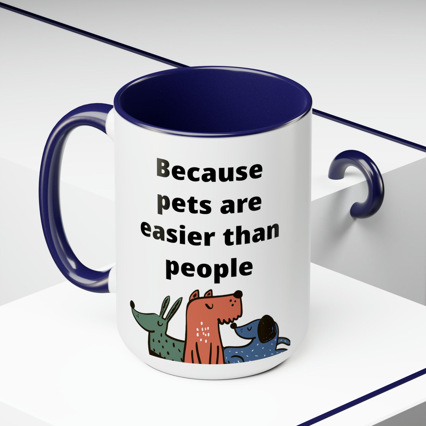 Pets are Easier Two-Tone Coffee Mugs, 15oz