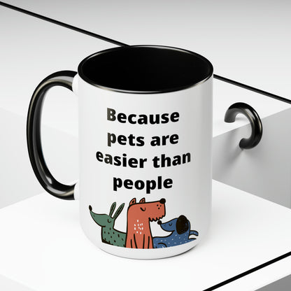 Pets are Easier Two-Tone Coffee Mugs, 15oz