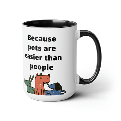 Pets are Easier Two-Tone Coffee Mugs, 15oz