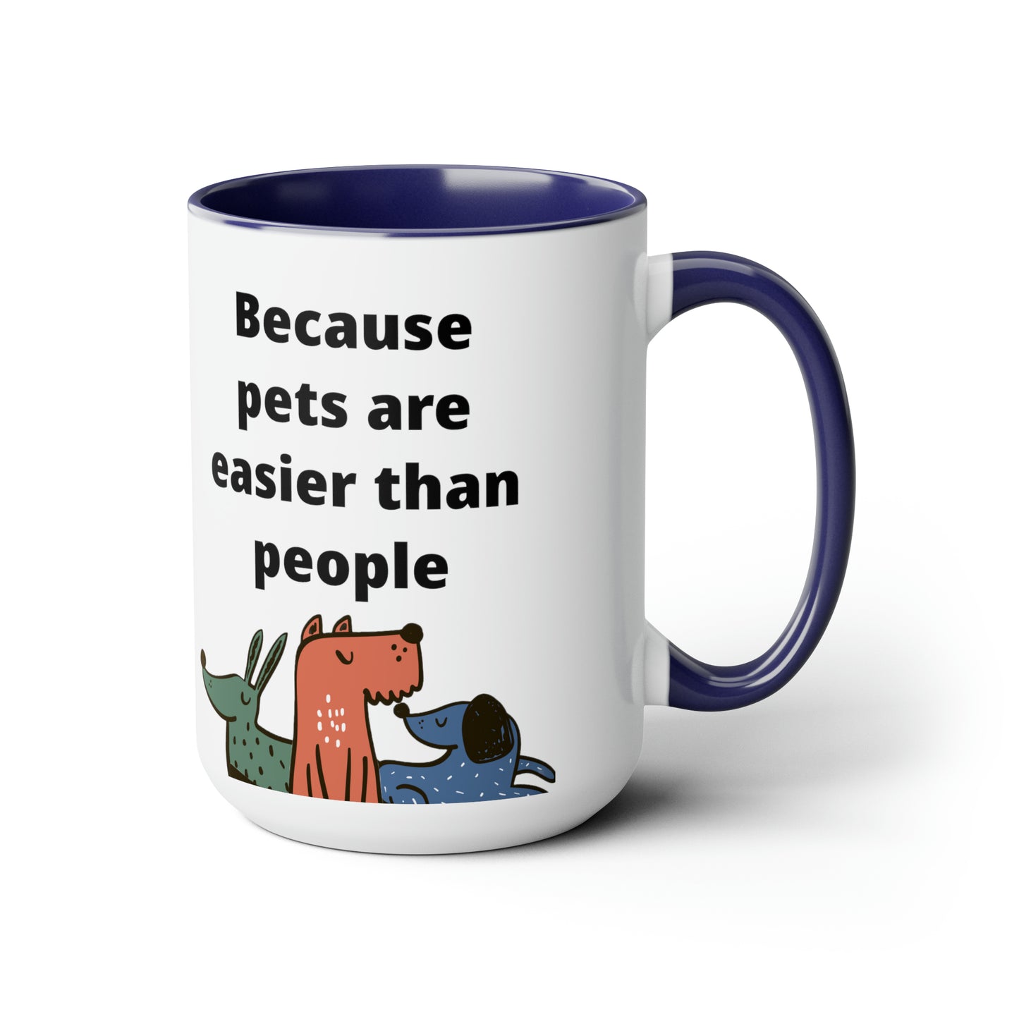 Pets are Easier Two-Tone Coffee Mugs, 15oz