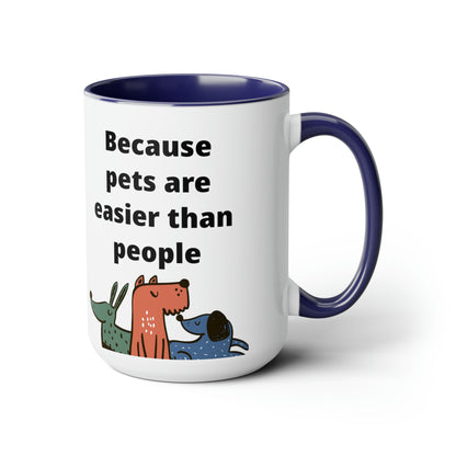 Pets are Easier Two-Tone Coffee Mugs, 15oz