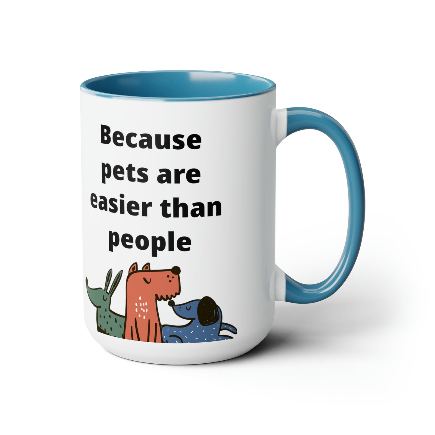 Pets are Easier Two-Tone Coffee Mugs, 15oz