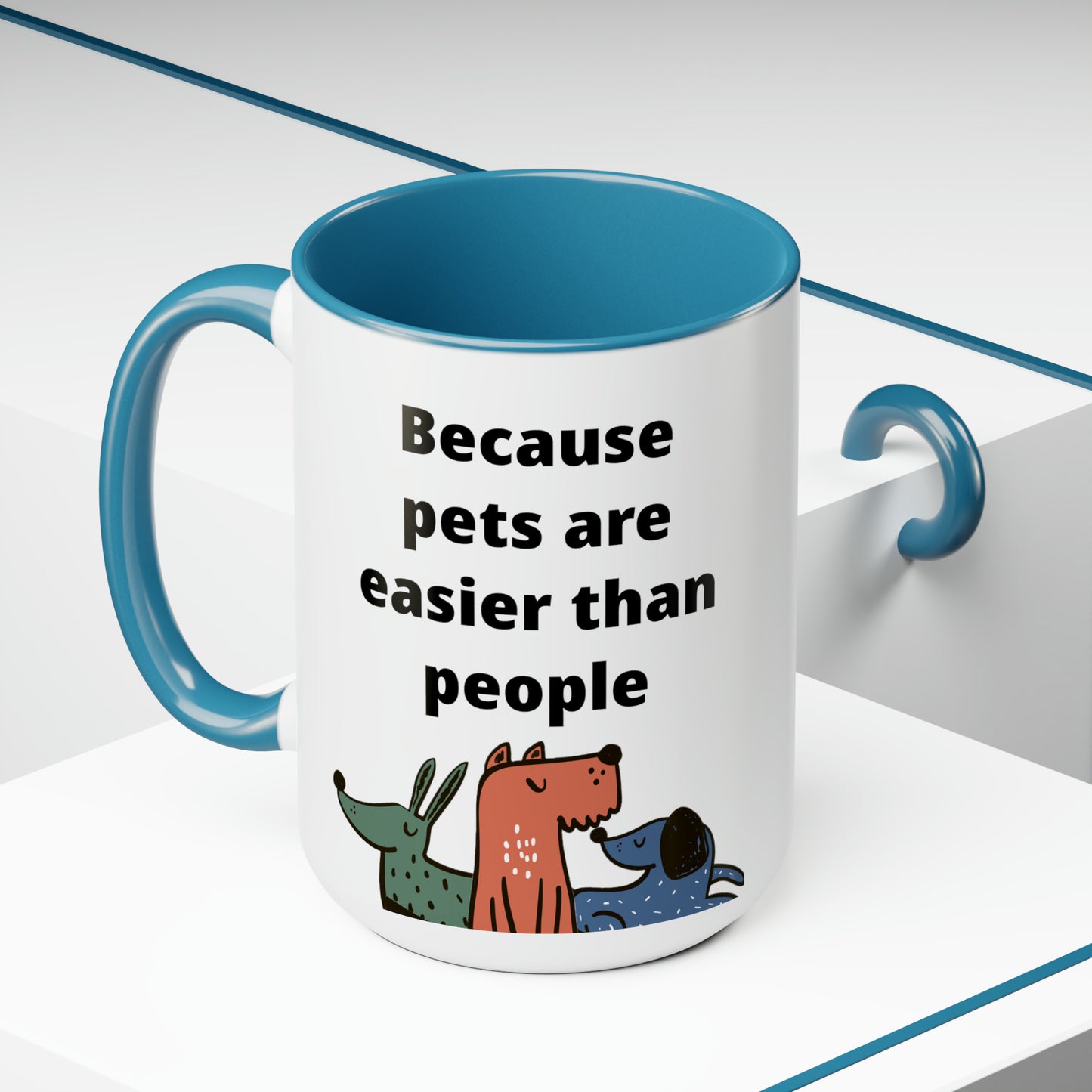 Pets are Easier Two-Tone Coffee Mugs, 15oz