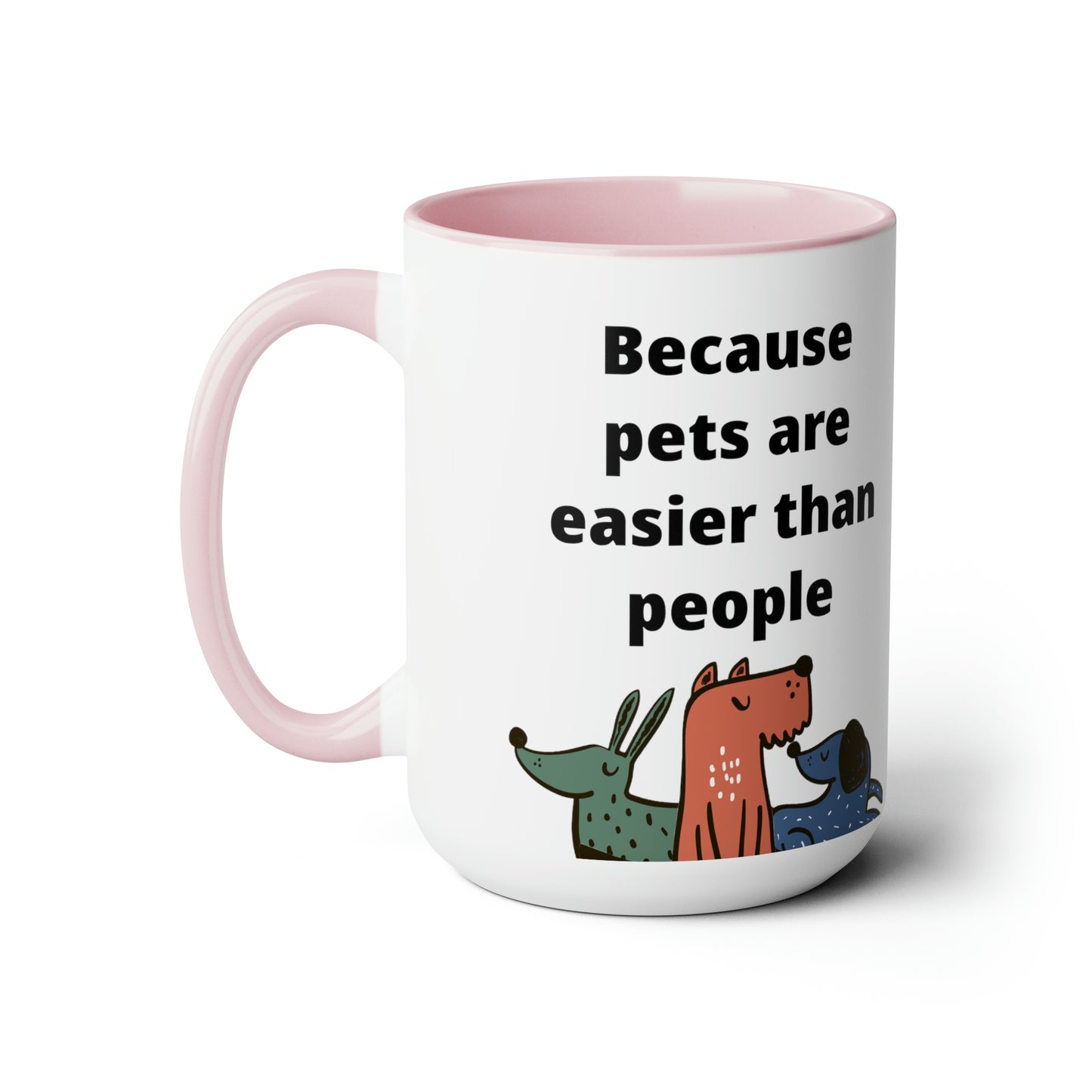 Pets are Easier Two-Tone Coffee Mugs, 15oz