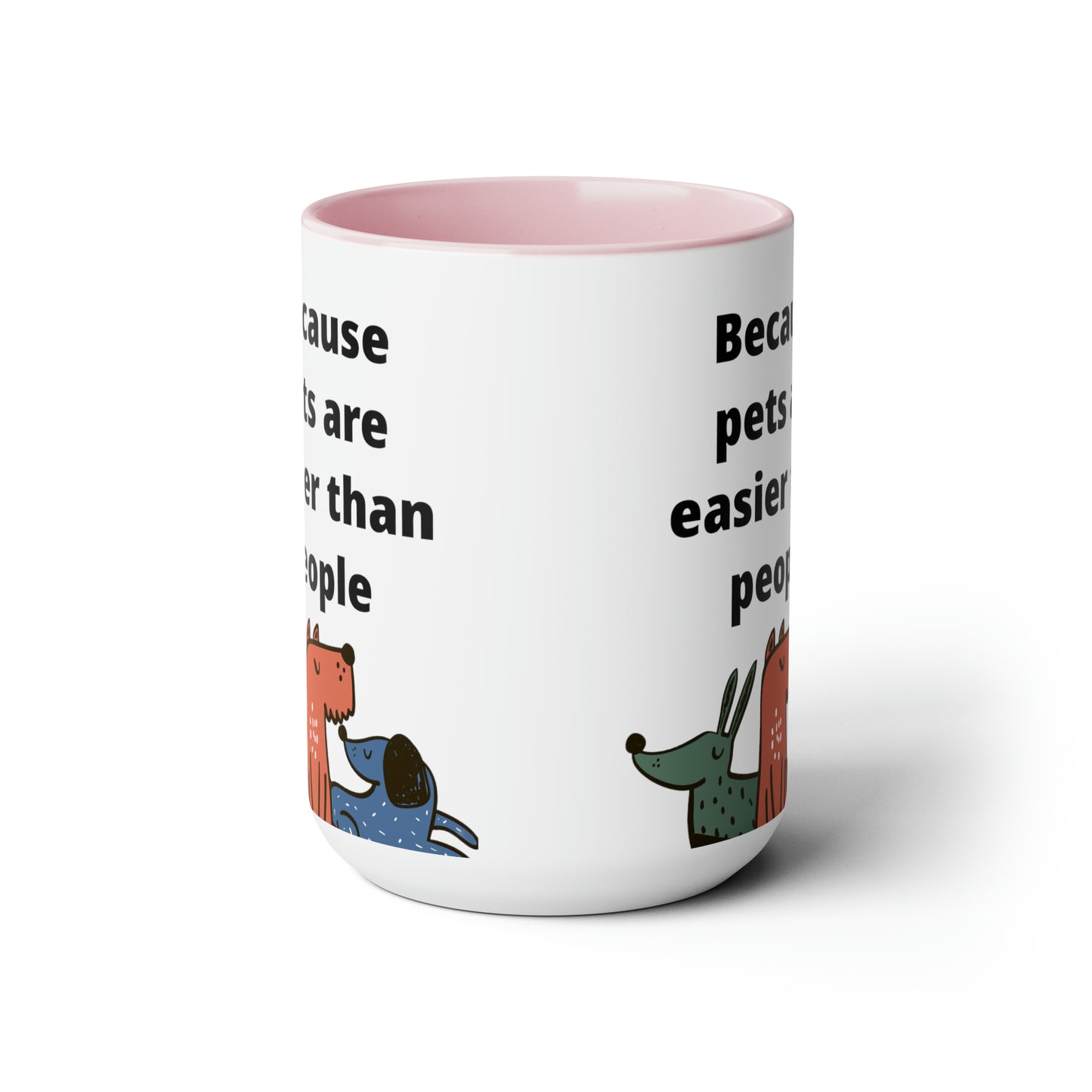 Pets are Easier Two-Tone Coffee Mugs, 15oz