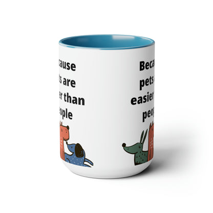 Pets are Easier Two-Tone Coffee Mugs, 15oz