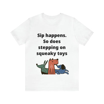 Sip Happens -Jersey Short Sleeve Tee