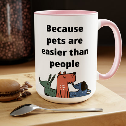 Pets are Easier Two-Tone Coffee Mugs, 15oz