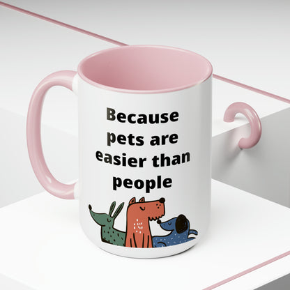 Pets are Easier Two-Tone Coffee Mugs, 15oz